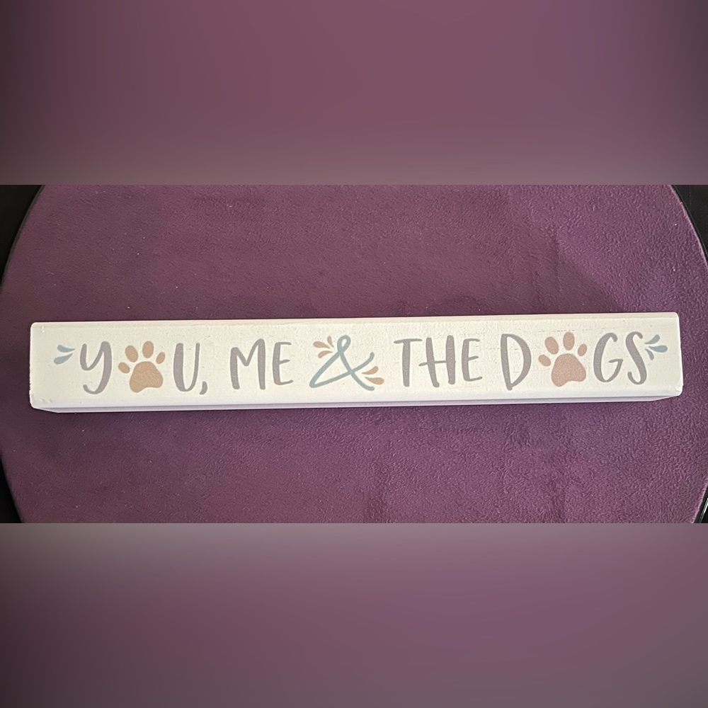“You, Me & the Dogs” Wooden Decor